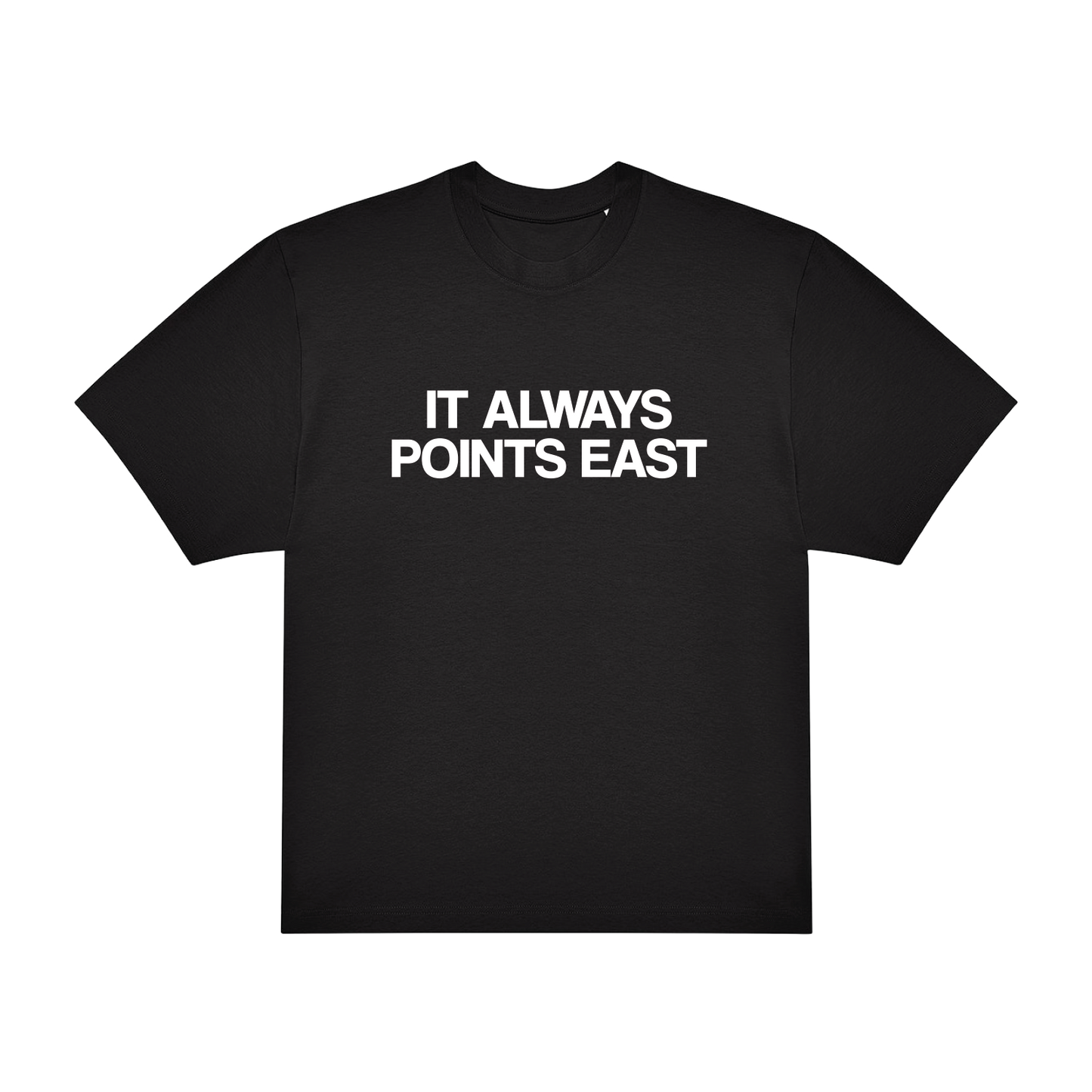The 2025 Its Always Points East T-Shirt is a black tee featuring IT ALWAYS POINTS EAST in bold white capital letters on the front.